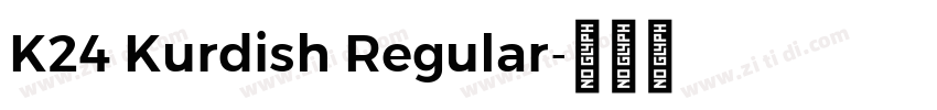 K24 Kurdish Regular字体转换 K24 Kurdish Regular字体转换
